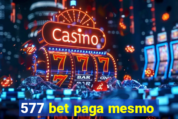 577 bet paga mesmo